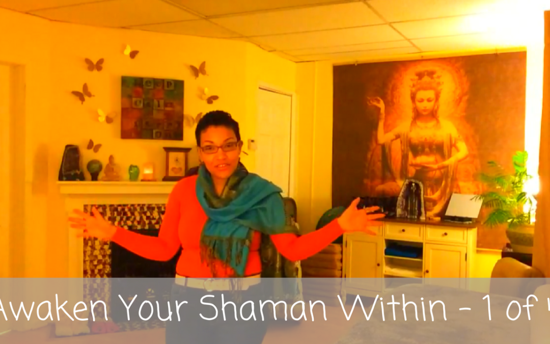 Love Letters | Awaken Your Shaman Within – Part 1 of 4