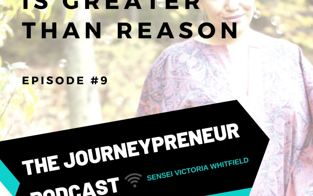 Your Resolve Is Greater Than Reason – Journeypreneur Podcast Ep. 9