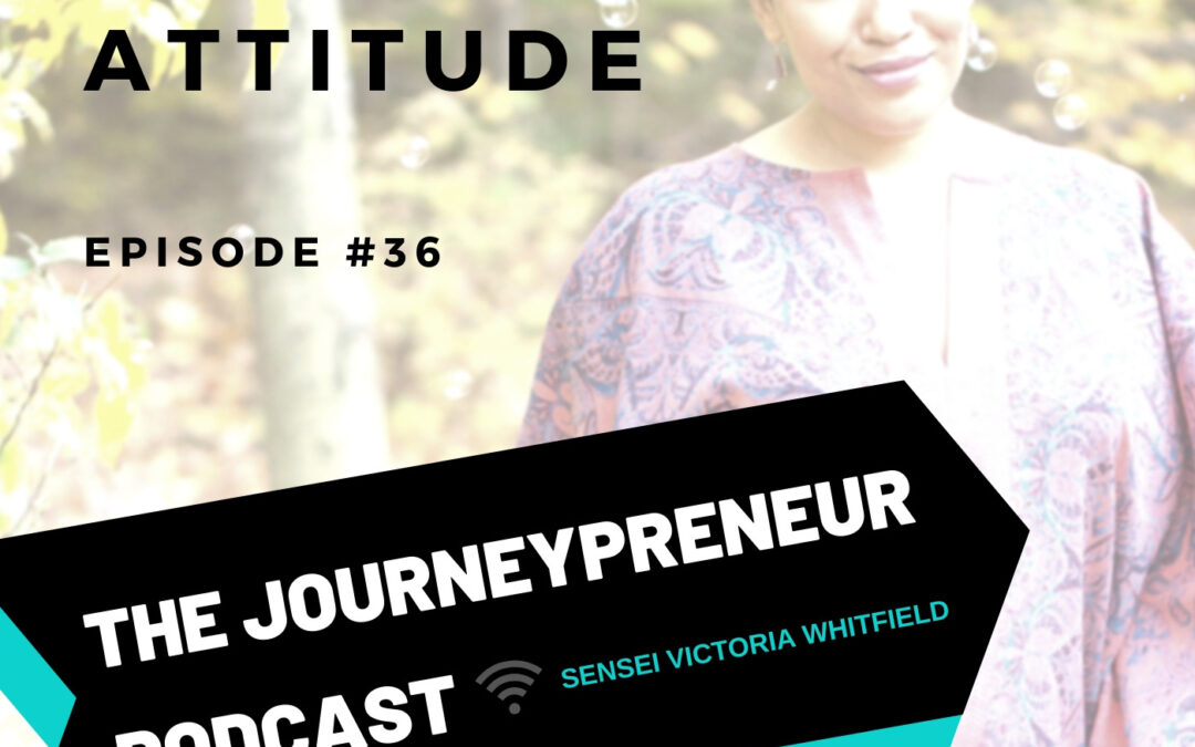 Toxic Can-Do Attitude – Journeypreneur Podcast Ep. 36