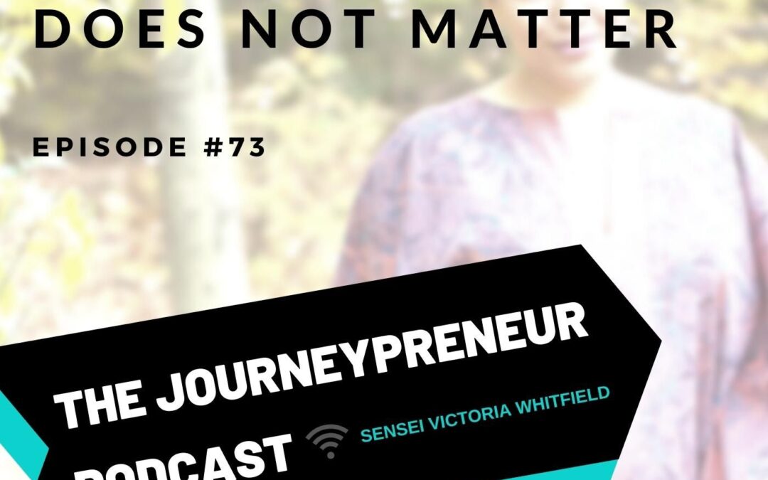 How You Feel Does Not Matter – Journeypreneur Podcast Ep. 73