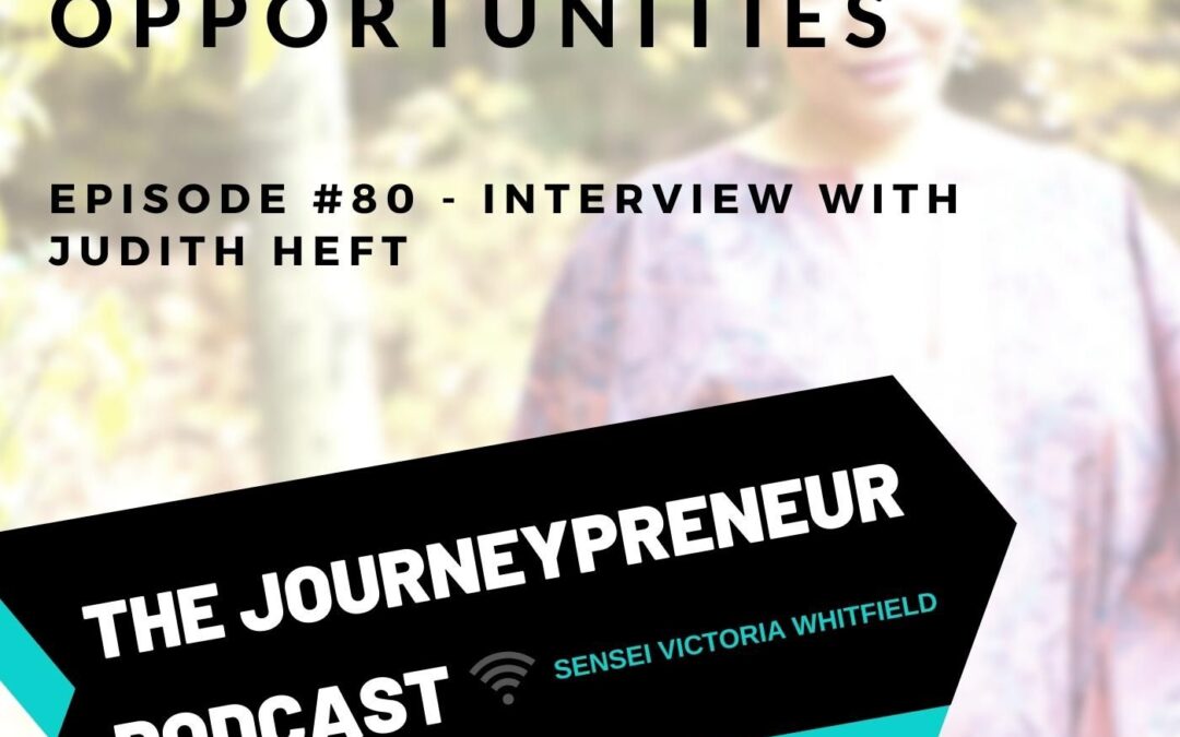 Say Yes to All Opportunities – Interview with Judith Heft – Journeypreneur Podcast Ep. 80